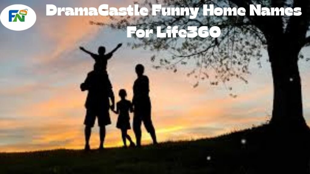 Funny Home Names For Life360