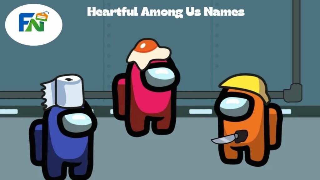 Heartful Among Us Names